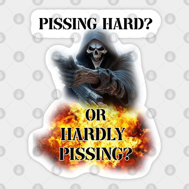 pissing hard or hardly pissing Sticker by InMyMentalEra